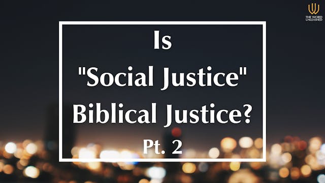  Is Social Justice Biblical Justice? ...