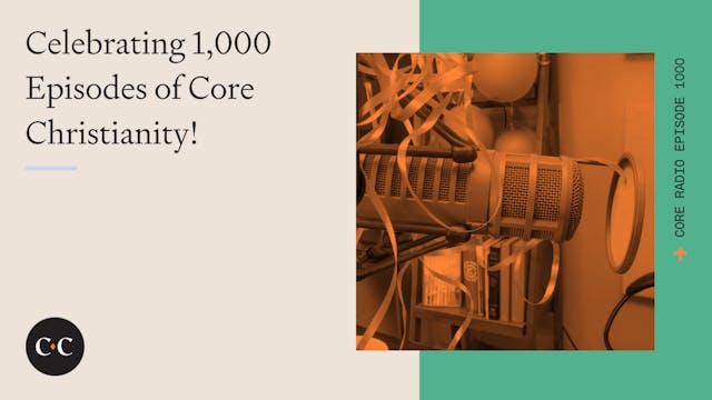 Celebrating 1,000 Episodes of Core Ch...