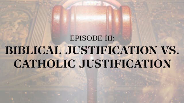 Biblical Justification vs. Catholic J...