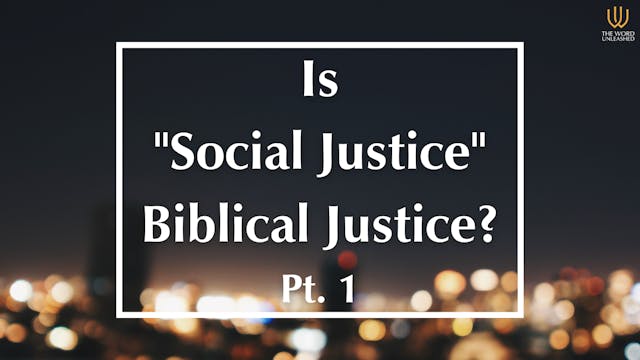 Is Social Justice Biblical Justice? (...
