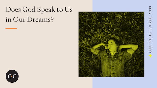 Does God Speak to Us in Our Dreams? -...