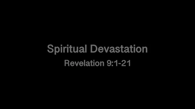 Spiritual Devastation (Revelation 91-...
