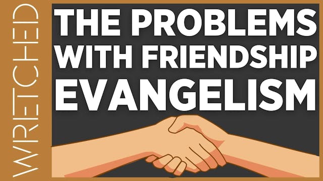 The Problems with Friendship Evangeli...