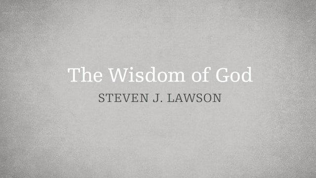 The Wisdom of God - E.11 - The Attributes of God