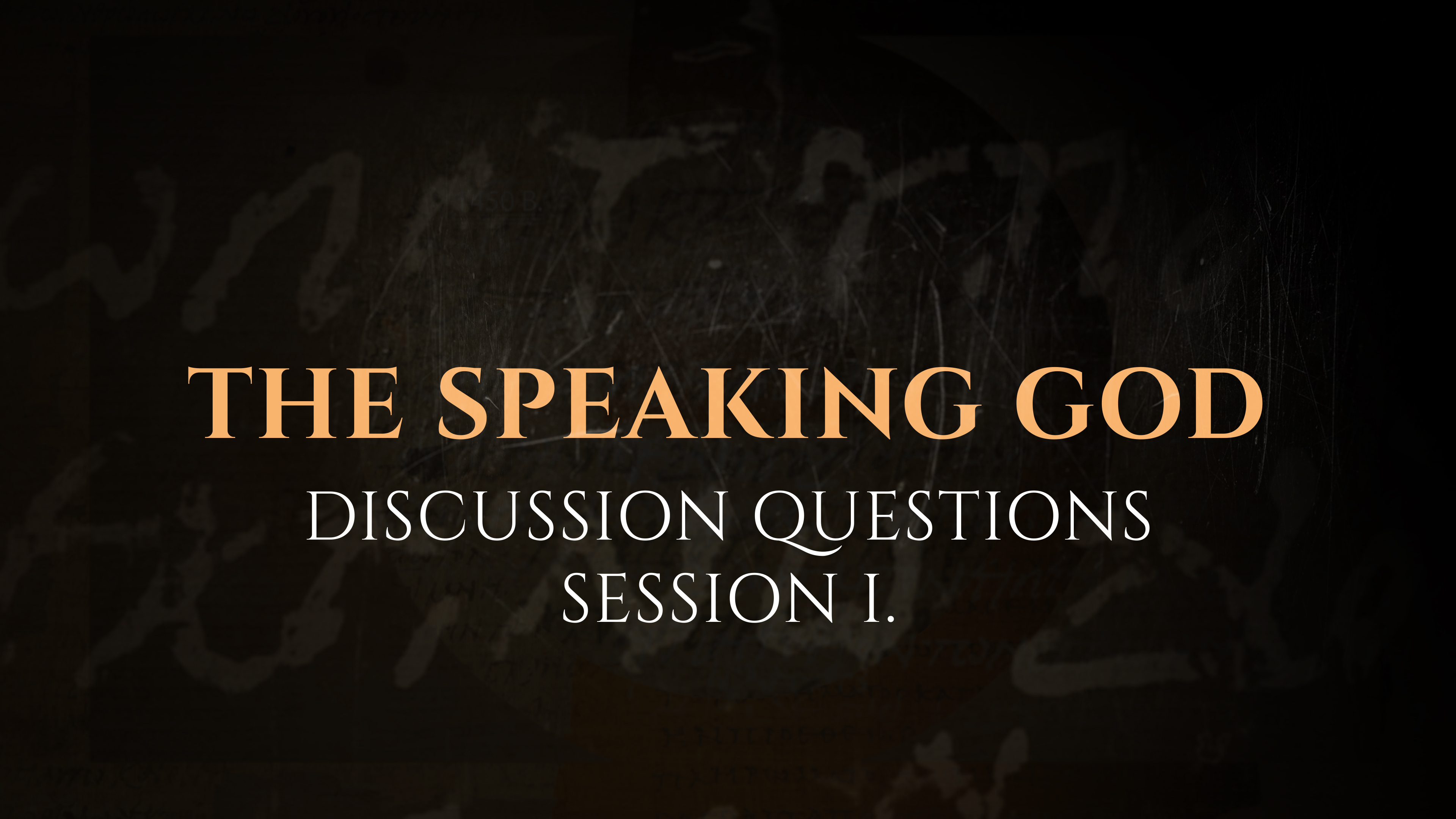 Session 1 - Discussion Questions: The God Who Speaks