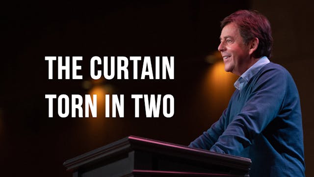 The Curtain Torn in Two - Alistair Begg