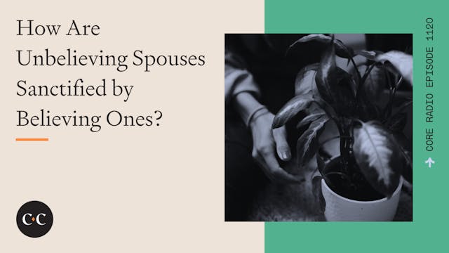 How Are Unbelieving Spouses Sanctifie...