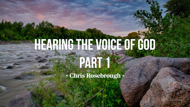 Hearing the Voice of God (Part 1) - Chris Rosebrough