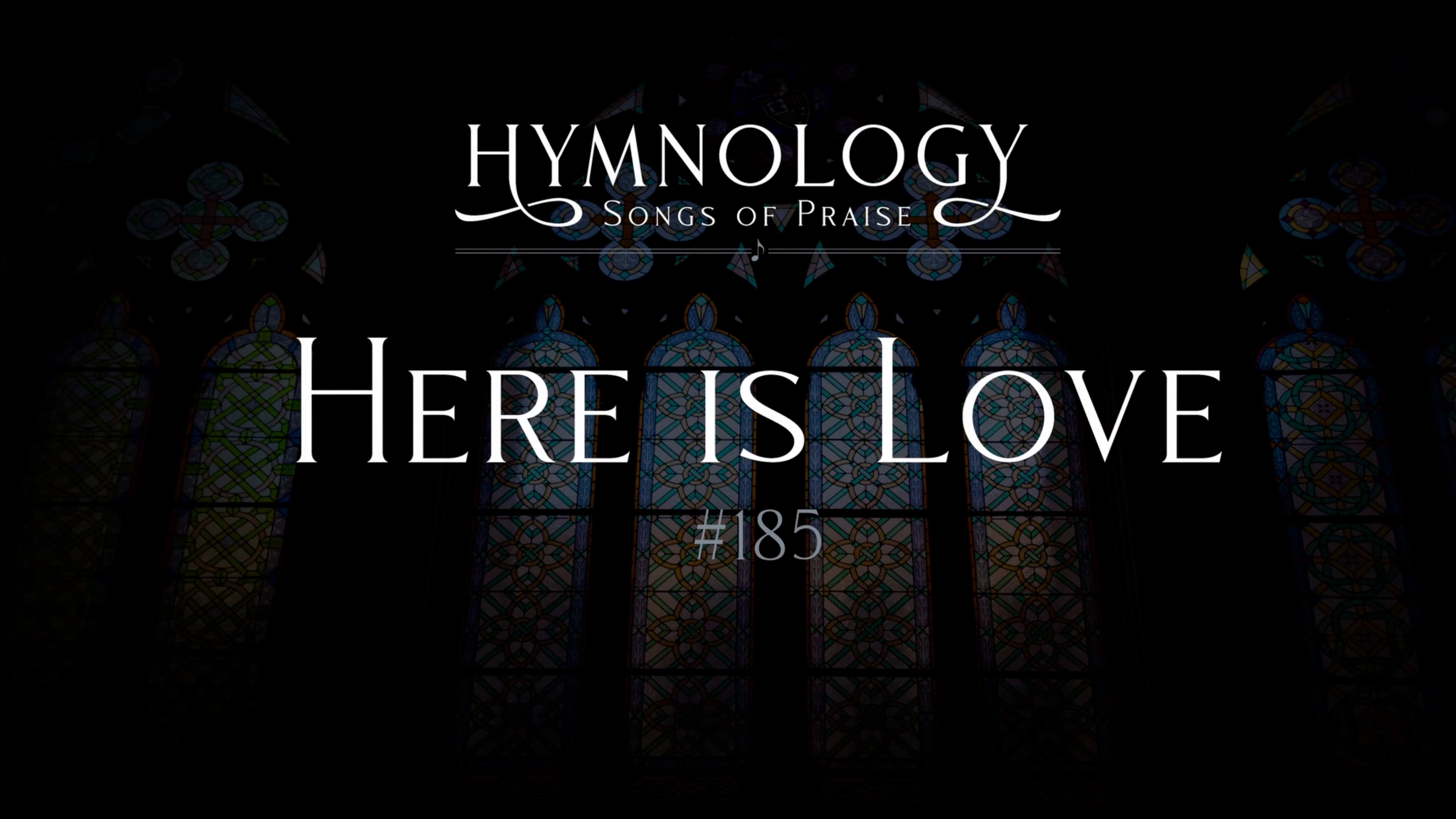 Here is Love (Hymn 185) - S1:E6 - Hymnology