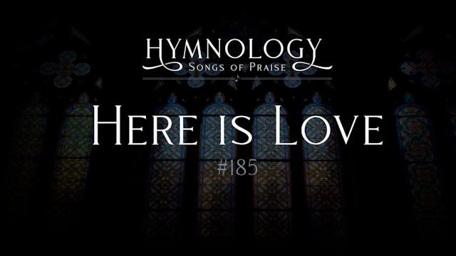 Here is Love (Hymn 185) - S1:E6 - Hym...