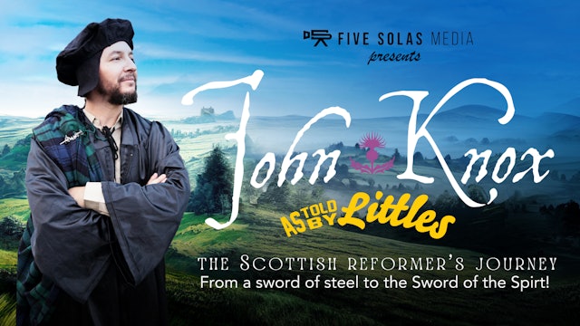 John Knox - As Told by Littles