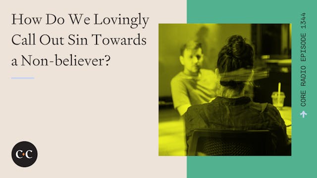 How Do We Lovingly Call Out Sin Towar...