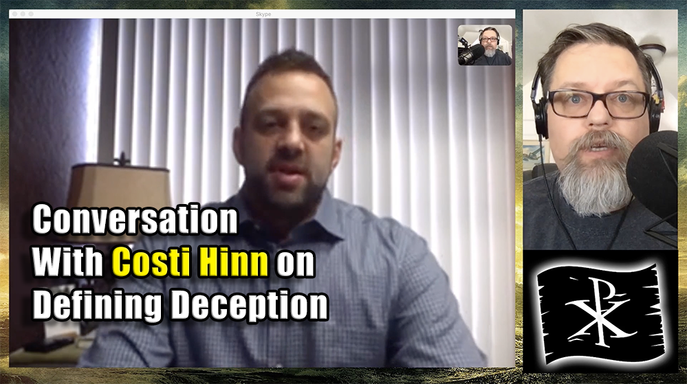 Conversation with Costi Hinn on “Defining Deception” - Chris Rosebrough