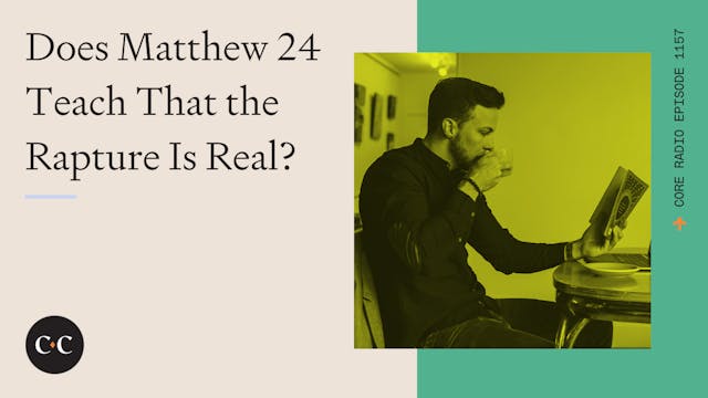 Does Matthew 24 Teach That the Raptur...
