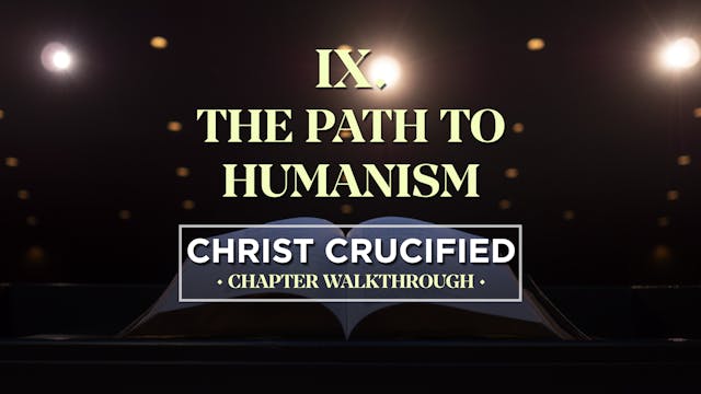 The Path to Humanism - AG2: Christ Cr...