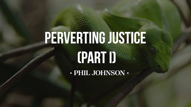 Perverting Justice (Part 1) - Phil Jo...