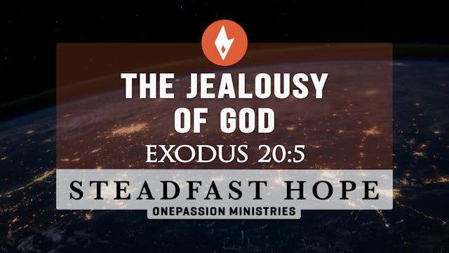 The Jealousy of God - Steadfast Hope ...