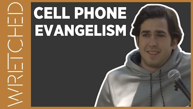 Cell Phone Evangelism - E.3 - Wretche...