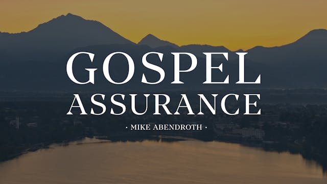Gospel Assurance - Mike Abendroth