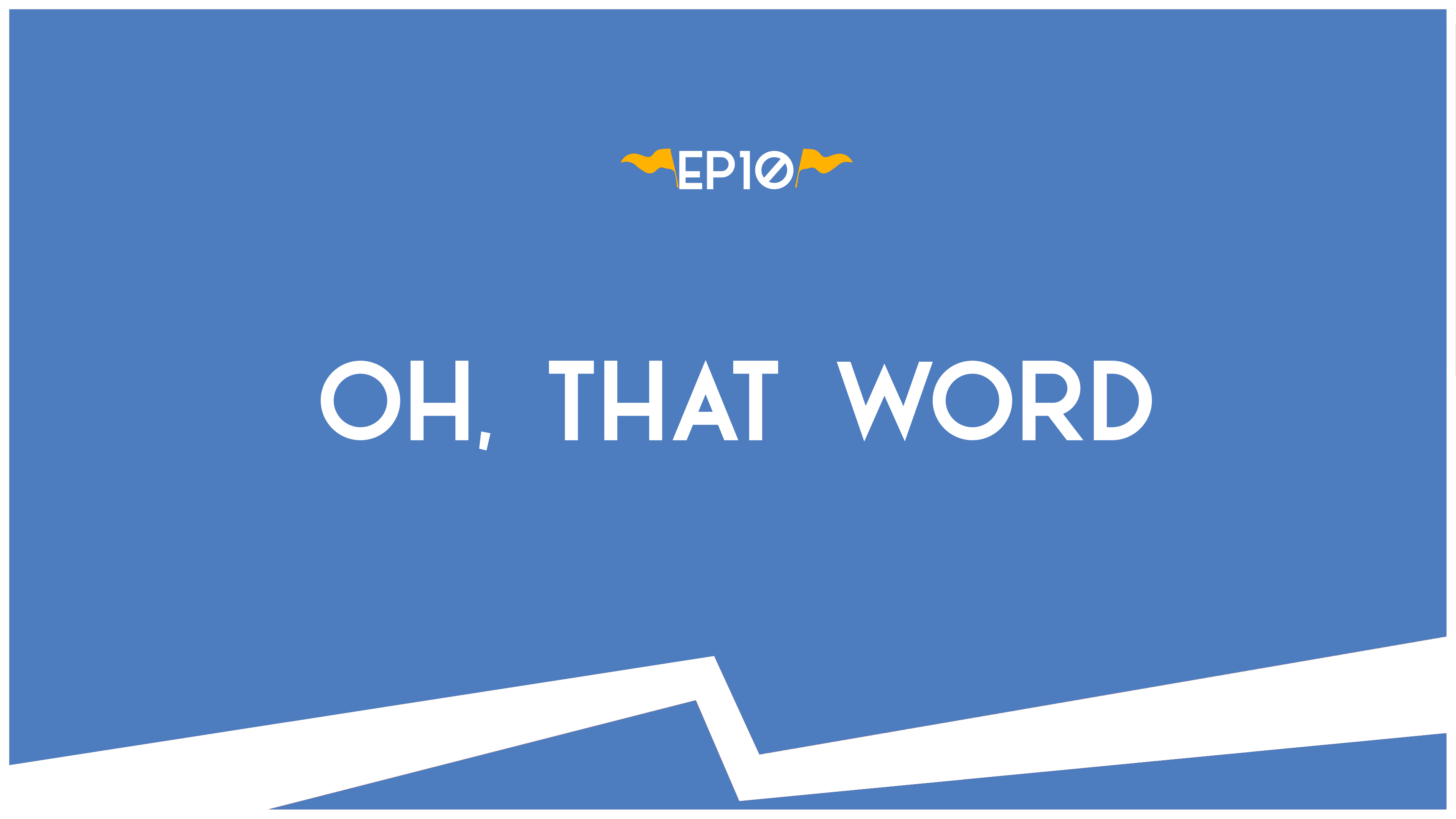 Oh, That Word - S.4: E.10 - Road Trip to Truth