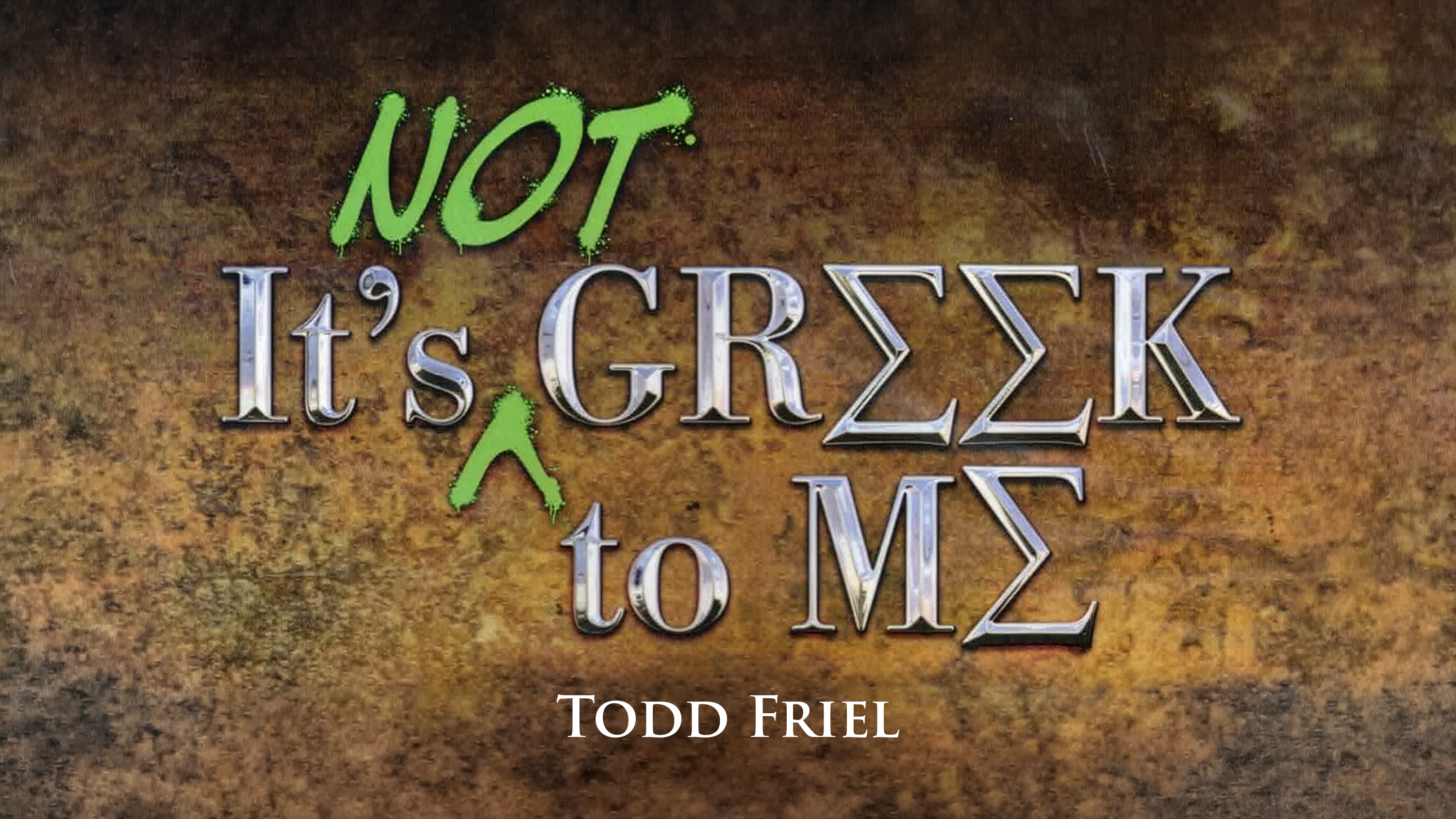 It's Not Greek To Me - Todd Friel