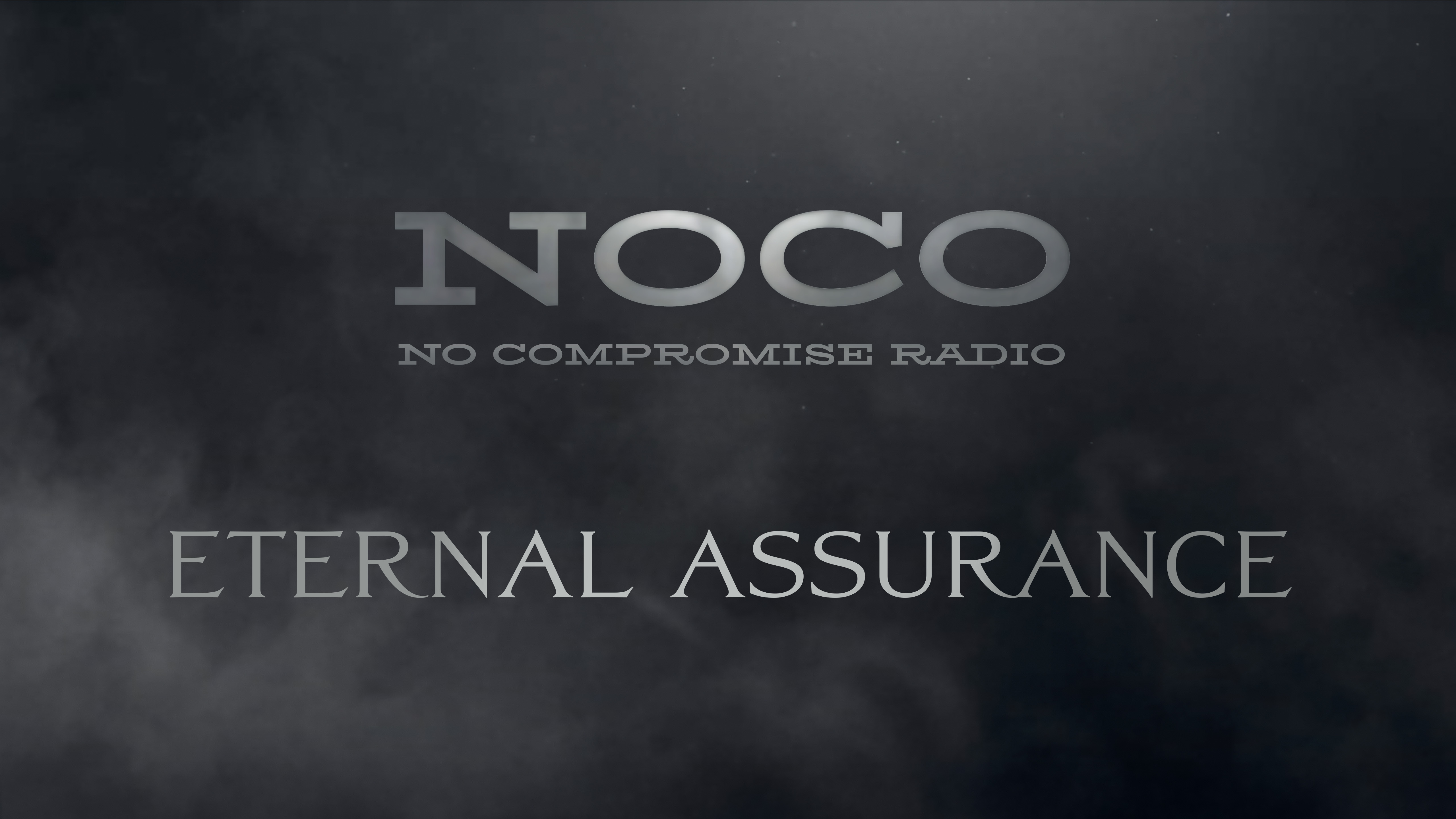 Eternal Assurance - E.34 - No Compromise Radio