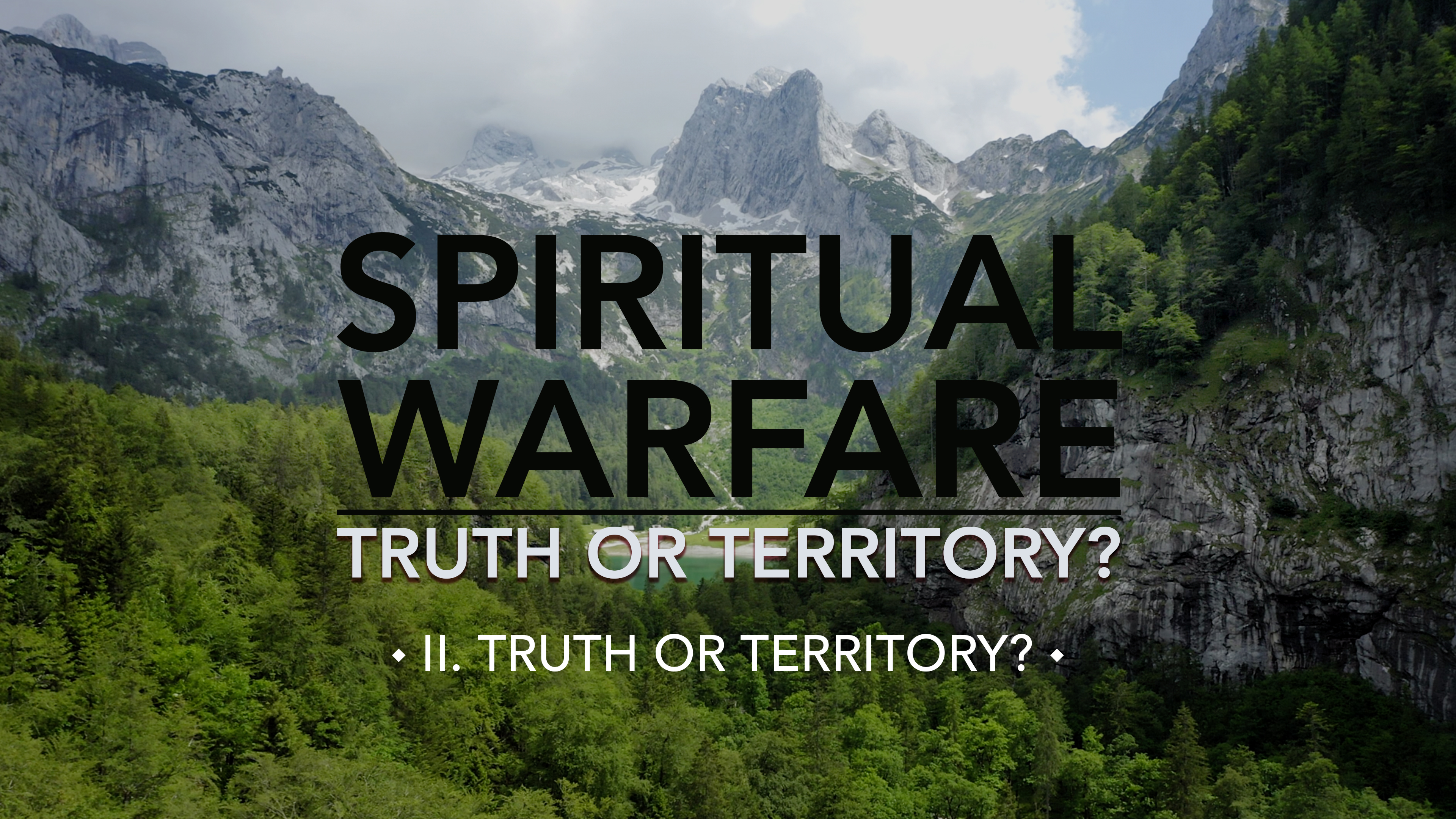Truth or Territory? - E.2 - Spiritual Warfare: Truth or Territory? - Jim Osman
