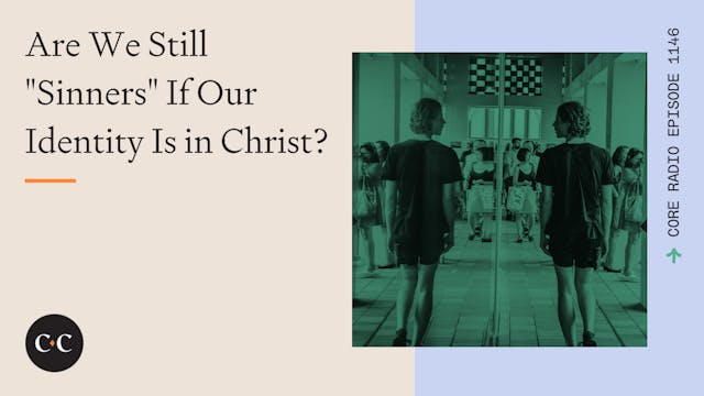 Are We Still "Sinners" If Our Identit...