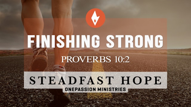 Finishing Strong - Steadfast Hope - Dr. Steven J. Lawson - 4/18/23