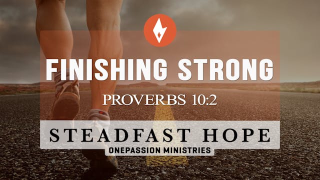 Finishing Strong - Steadfast Hope - D...