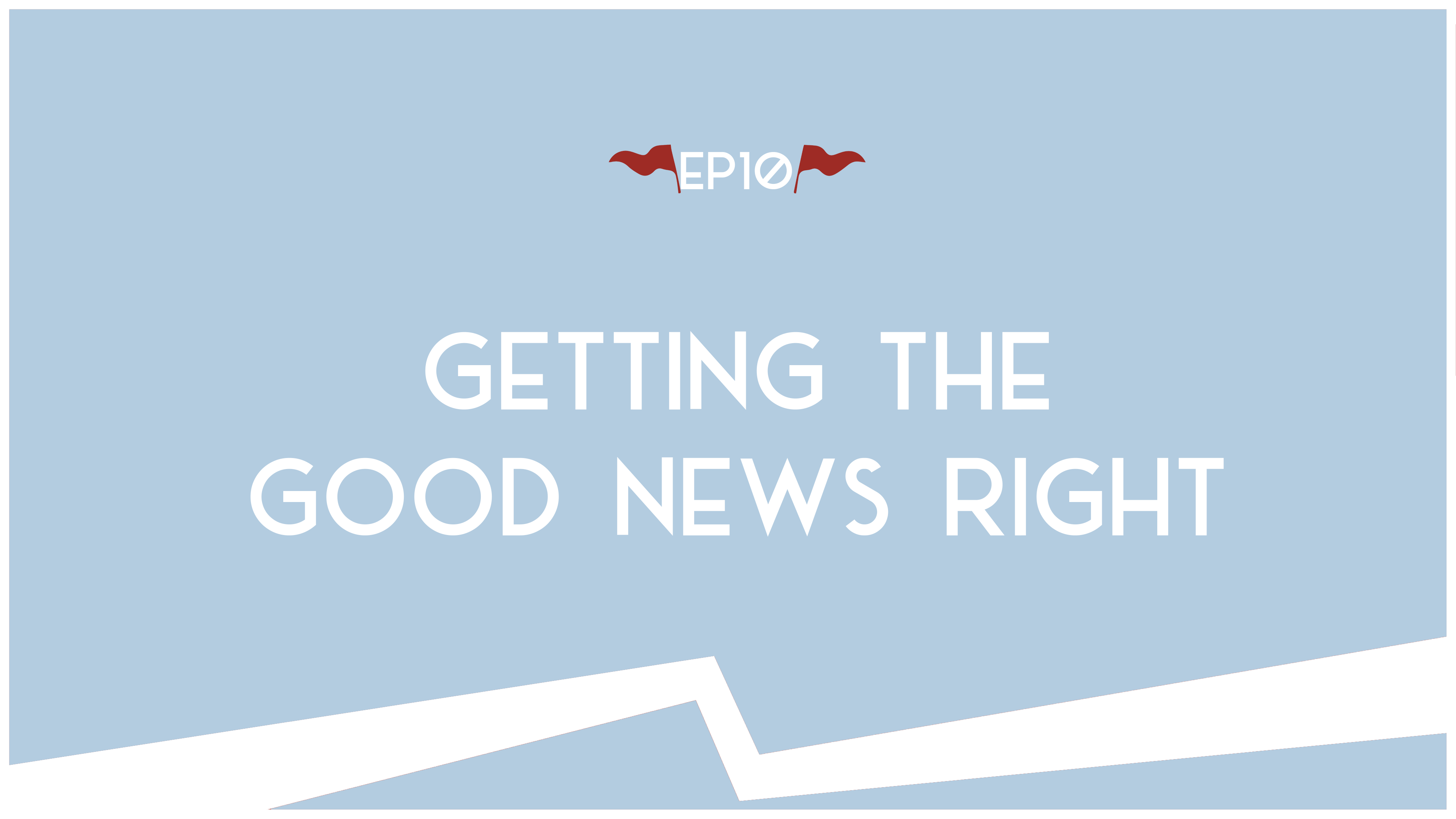 Getting the Good News Right  - E.10 - Road Trip to Truth - John Fabarez