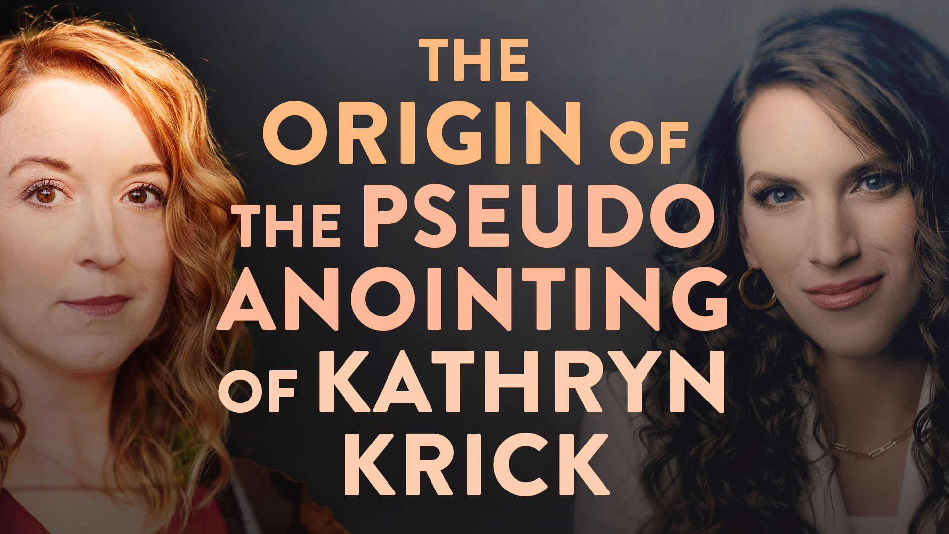 The Origin of the Pseudo Anointing of Kathryn Krick - Lovesick Scribe