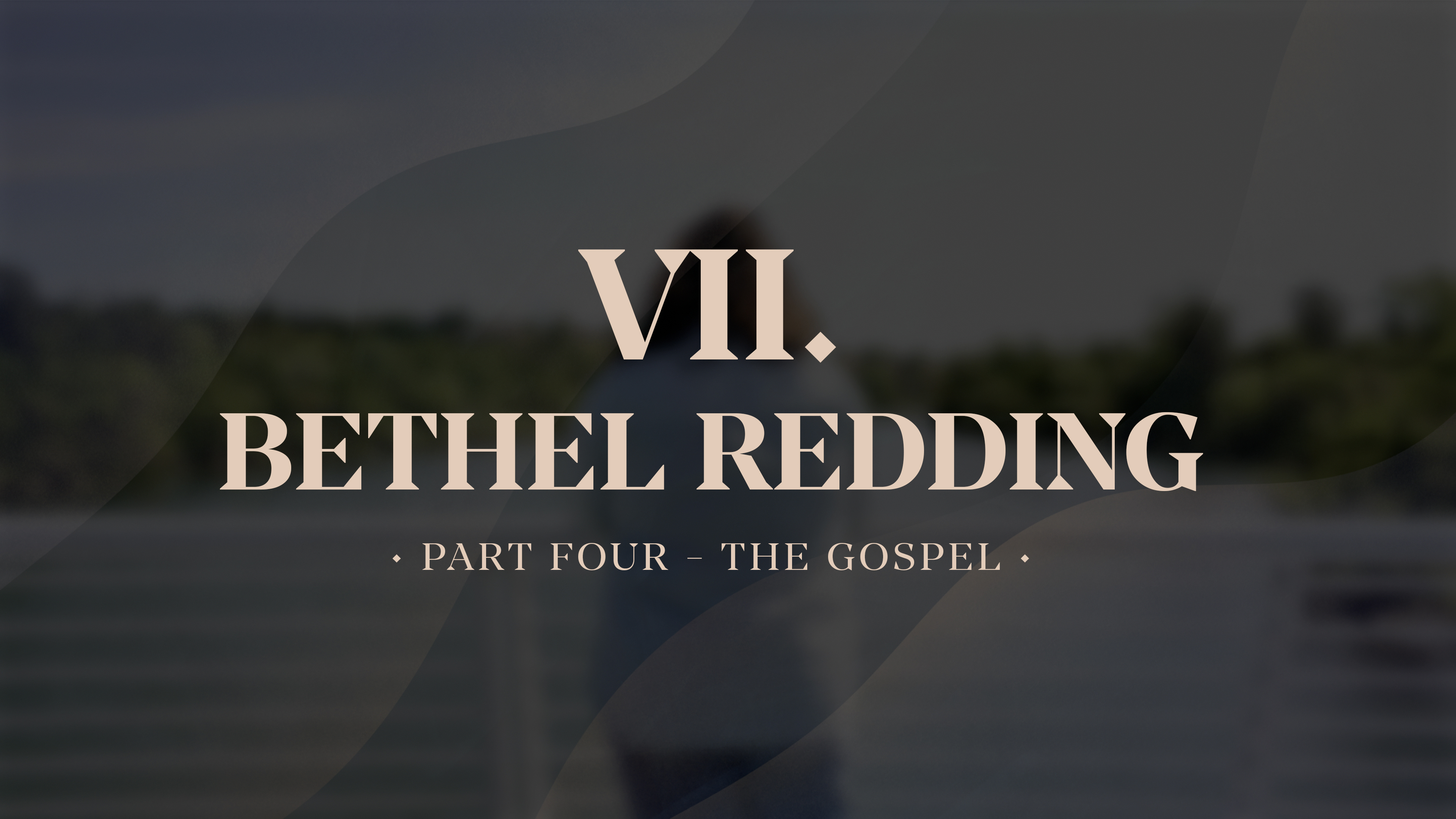 Bethel Redding (Part 4) - The Gospel - S1:E7 - AG3: Spirit & Fire