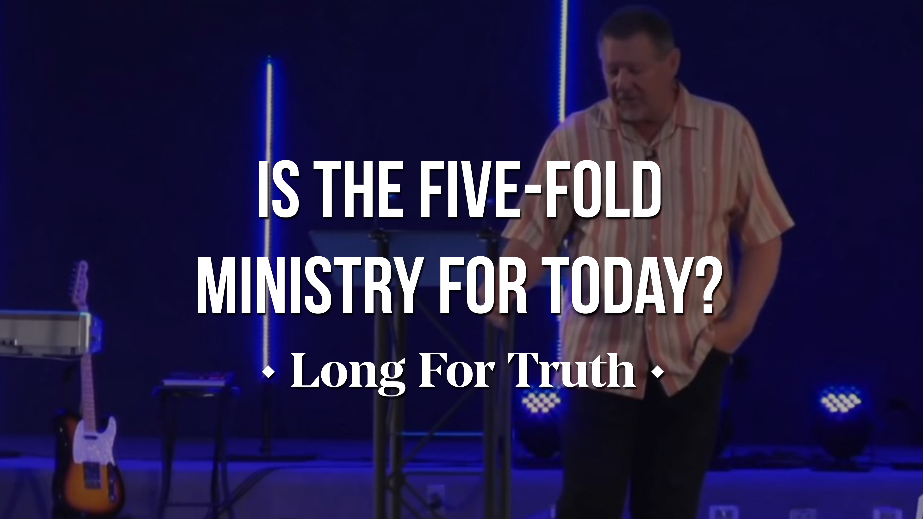 Is the Five-Fold Ministry for Today? - Long for Truth