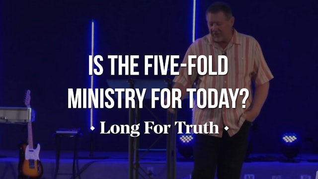 Is the Five-Fold Ministry for Today? - Long for Truth