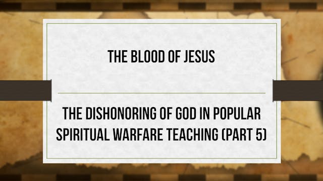 The Blood of Jesus - P5 - Dishonoring...