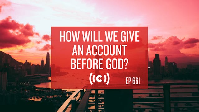 How Will We Give an Account Before Go...