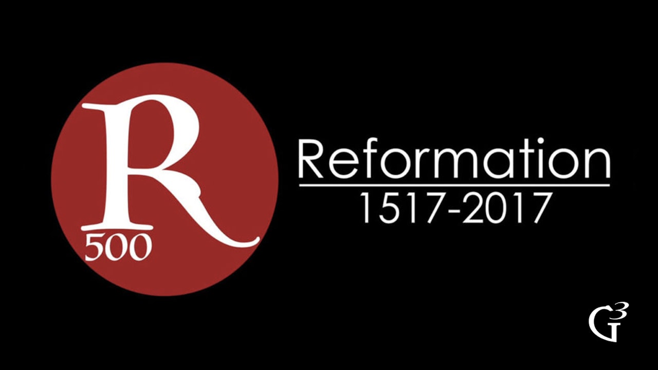 Reformation 500 - G3 Conference (2017)