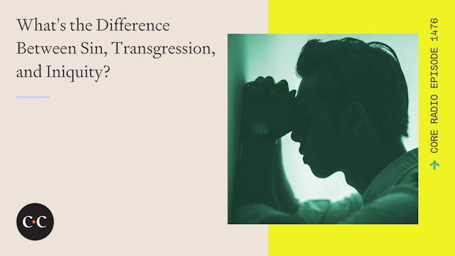 What's the Difference Between Sin, Transgression, and Iniquity? - Core Live