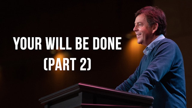 Your Will Be Done (Part 2) - Alistair Begg