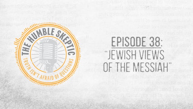 Jewish Views of The Messiah - E.38 - ...