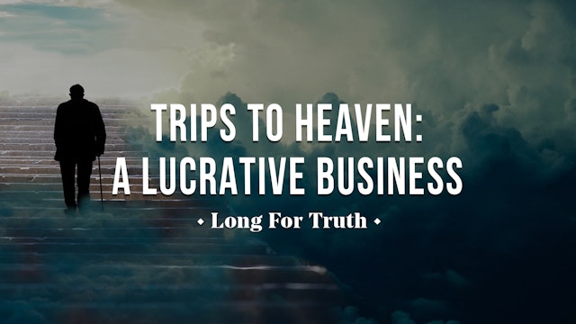 Trips to Heaven: A Lucrative Business - Long for Truth