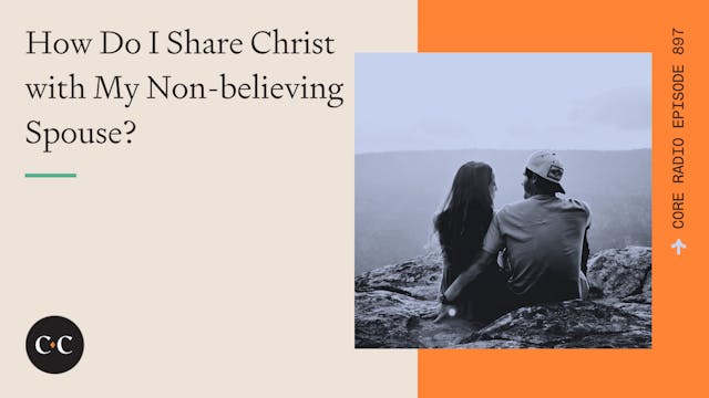 How Do I Share Christ with My Non-bel...