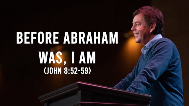 Before Abraham Was, I Am - Alistair Begg