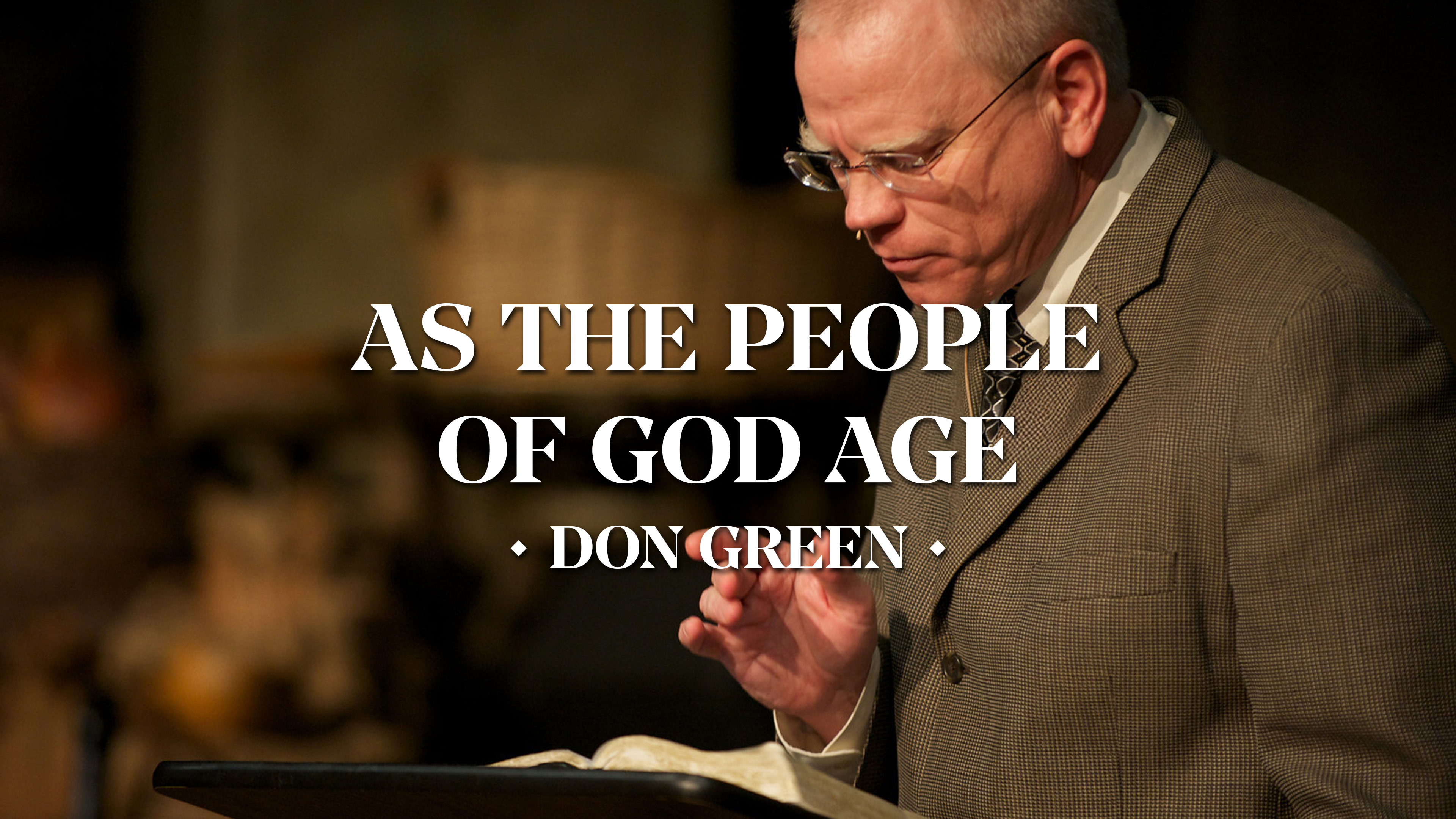 As the People of God Age - Don Green