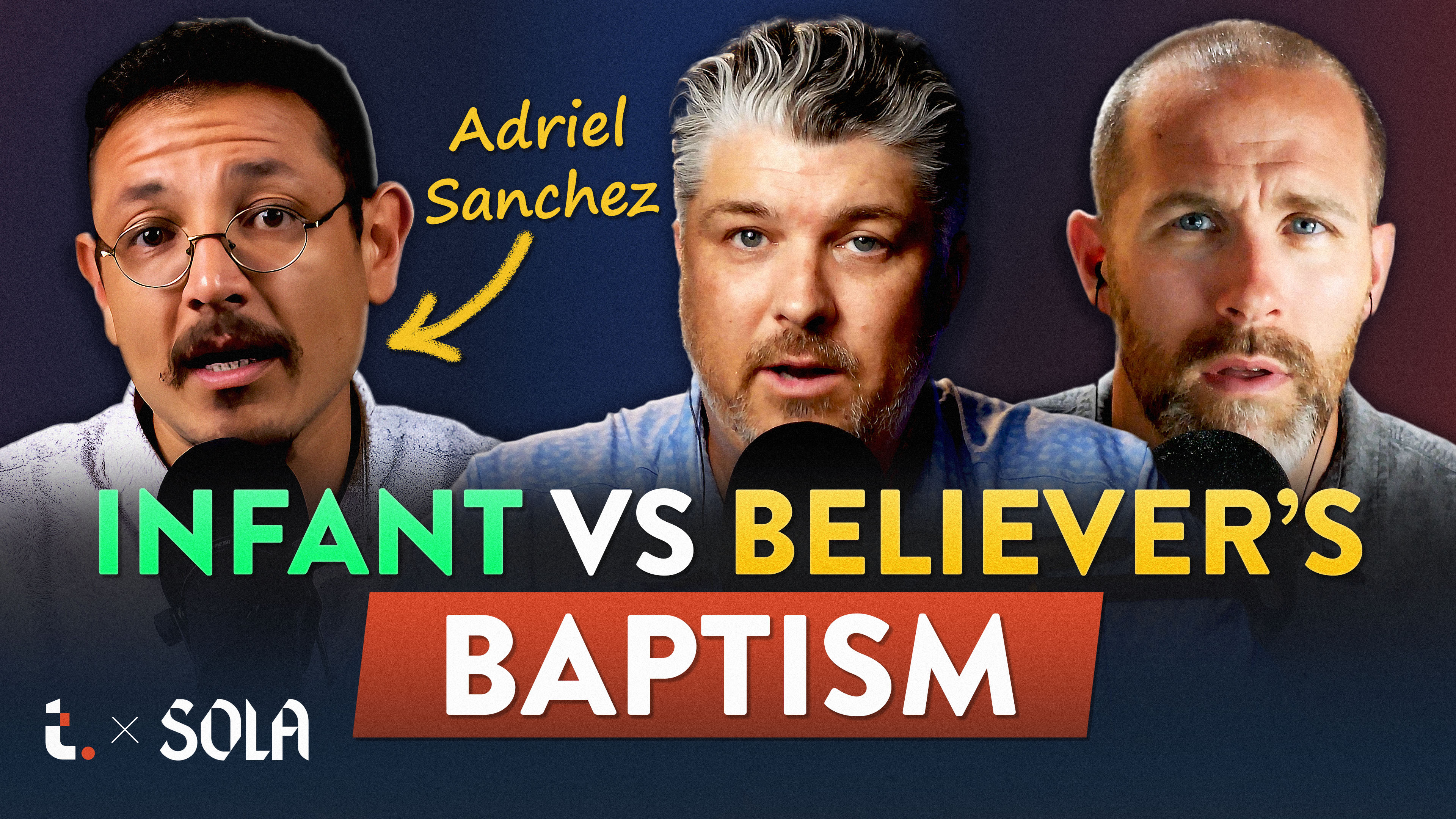 Credobaptism or Paedobaptism - Part 2 (w  Adriel Sanchez) - Theocast