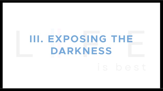 Exposing the Darkness - E.3 - Life Is...