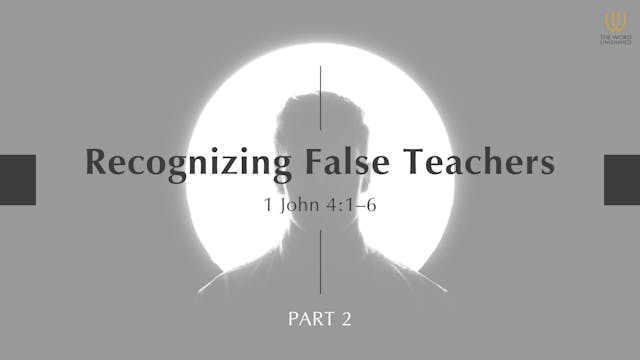 Recognizing False Teachers (Part 2) -...