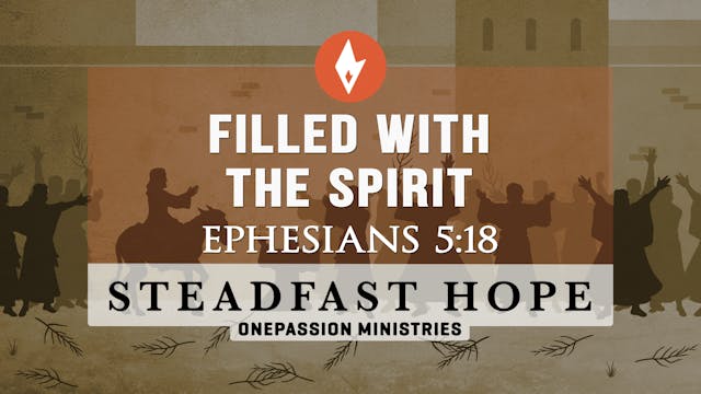 Filled with the Spirit - Steadfast Ho...
