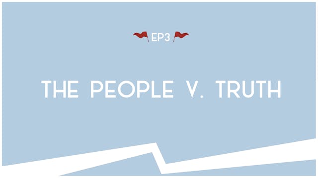 The People v. Truth - E.3 - Road Trip...